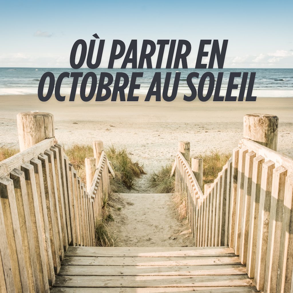 ou partir au soleil en octobre